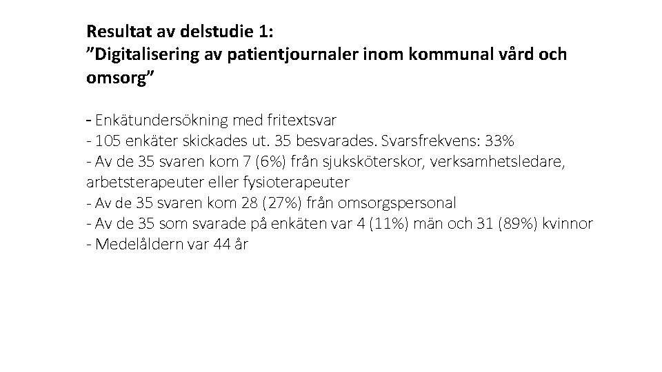 Resultat av delstudie 1: ”Digitalisering av patientjournaler inom kommunal vård och omsorg” - Enkätundersökning