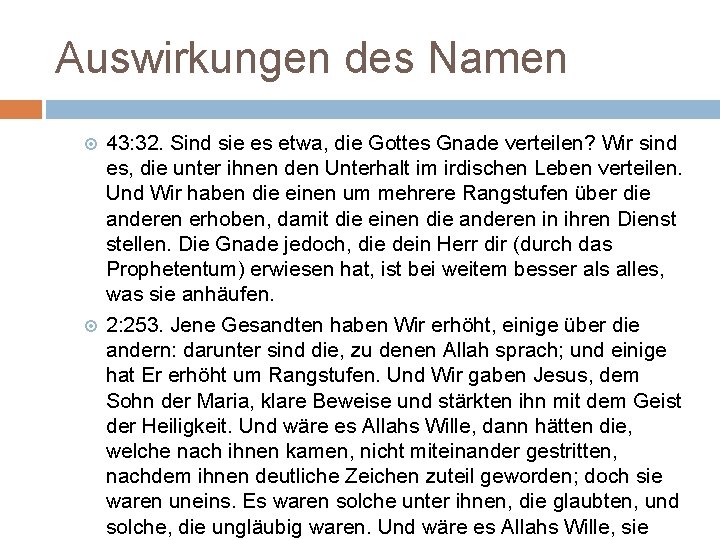 Auswirkungen des Namen 43: 32. Sind sie es etwa, die Gottes Gnade verteilen? Wir