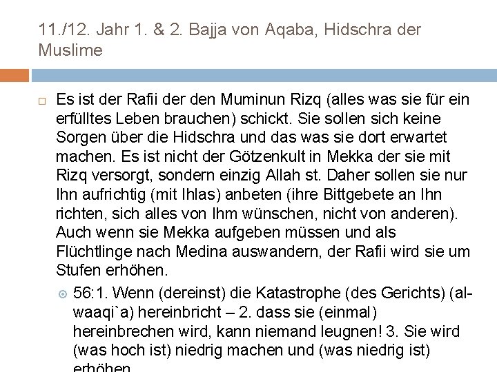 11. /12. Jahr 1. & 2. Bajja von Aqaba, Hidschra der Muslime Es ist