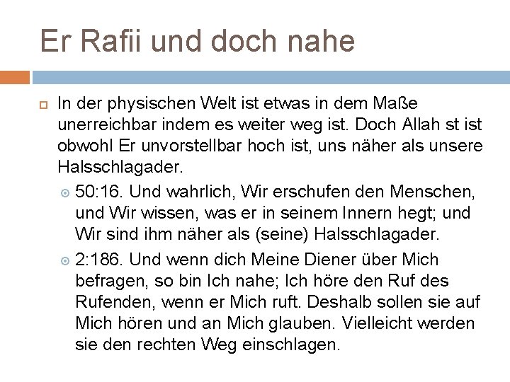 Er Rafii und doch nahe In der physischen Welt ist etwas in dem Maße