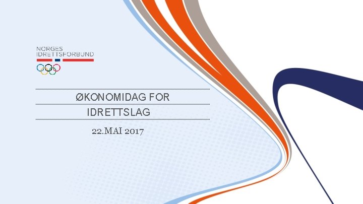 ØKONOMIDAG FOR IDRETTSLAG 22. MAI 2017 