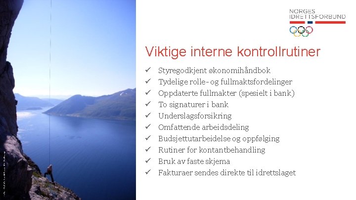 Foto: Klatreforbundet/Lars Ole Gudvang Viktige interne kontrollrutiner ü ü ü ü ü Styregodkjent økonomihåndbok