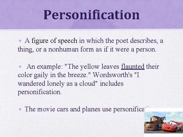 Personification • A figure of speech in which the poet describes, a thing, or