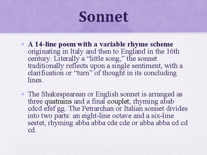 Sonnet • A 14 -line poem with a variable rhyme scheme originating in Italy