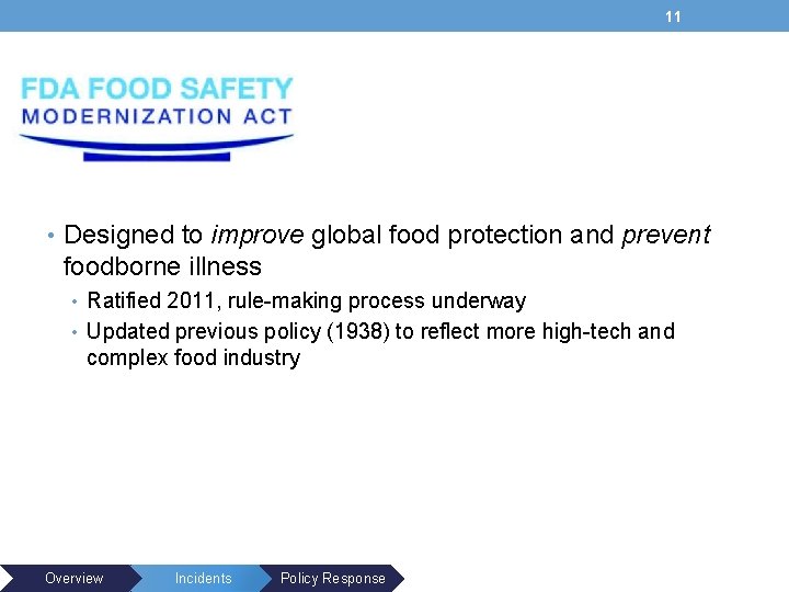 11 • Designed to improve global food protection and prevent foodborne illness • Ratified