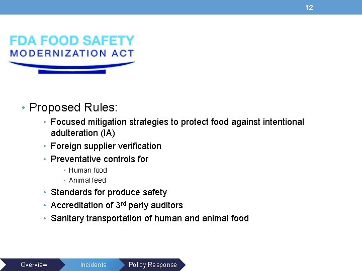 12 • Proposed Rules: • Focused mitigation strategies to protect food against intentional adulteration