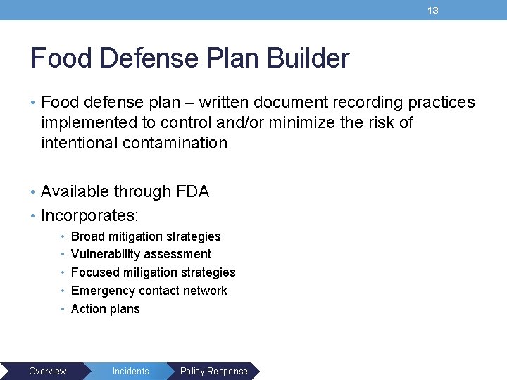 13 Food Defense Plan Builder • Food defense plan – written document recording practices