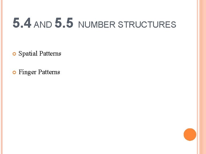 5. 4 AND 5. 5 Spatial Patterns Finger Patterns NUMBER STRUCTURES 