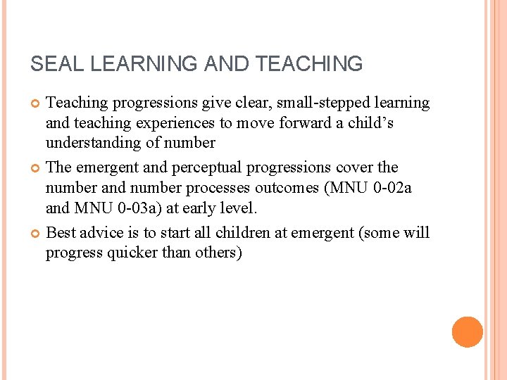 SEAL LEARNING AND TEACHING Teaching progressions give clear, small-stepped learning and teaching experiences to