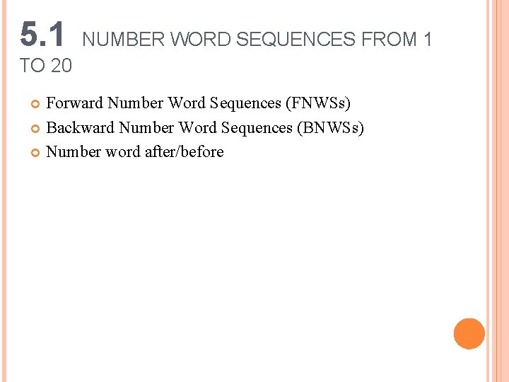 5. 1 NUMBER WORD SEQUENCES FROM 1 TO 20 Forward Number Word Sequences (FNWSs)