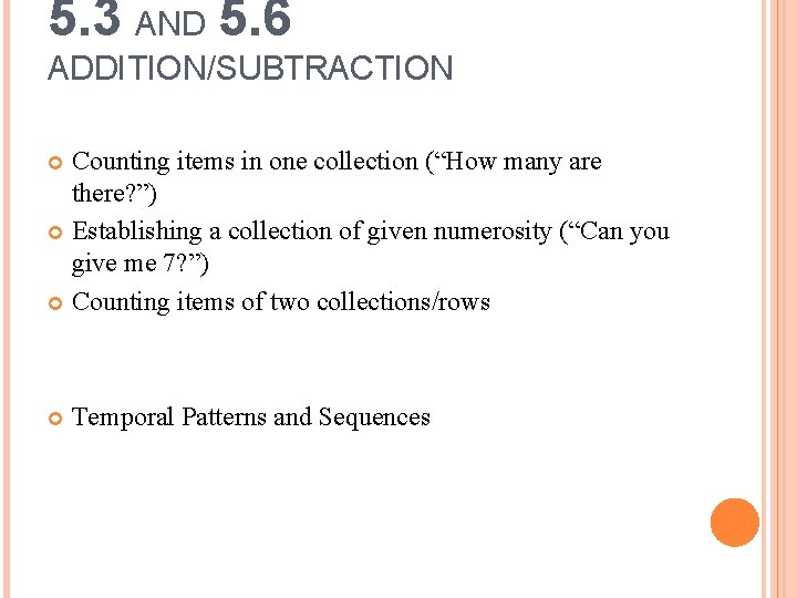 5. 3 AND 5. 6 ADDITION/SUBTRACTION Counting items in one collection (“How many are