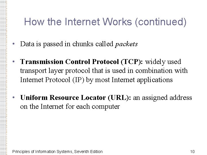 How the Internet Works (continued) • Data is passed in chunks called packets •