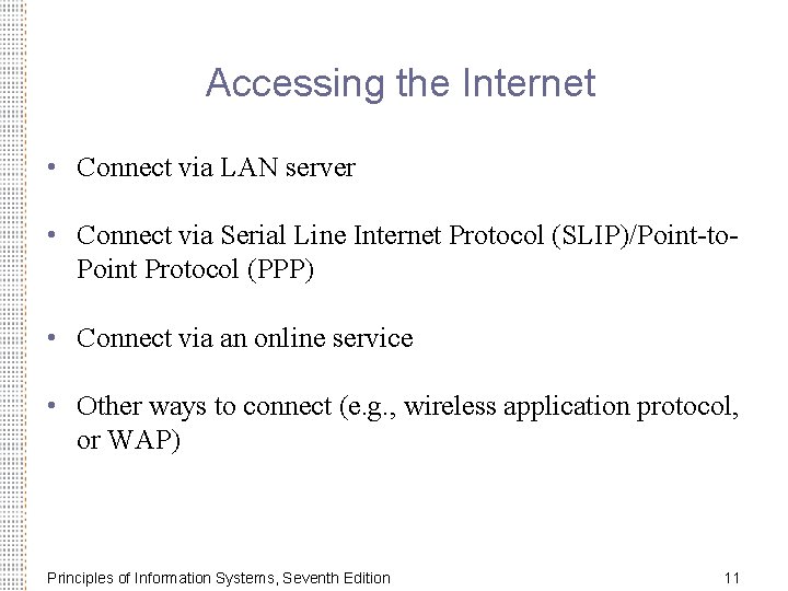 Accessing the Internet • Connect via LAN server • Connect via Serial Line Internet