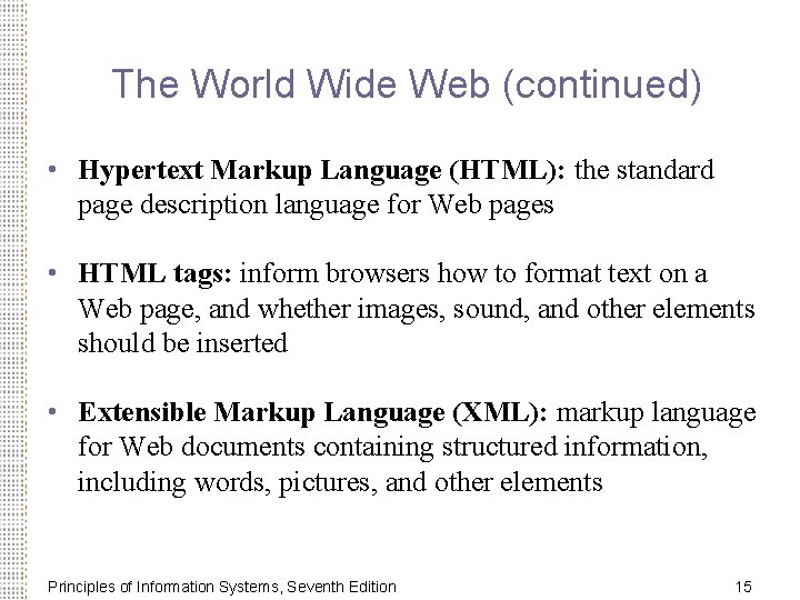 The World Wide Web (continued) • Hypertext Markup Language (HTML): the standard page description