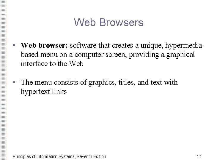 Web Browsers • Web browser: software that creates a unique, hypermediabased menu on a