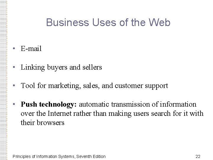 Business Uses of the Web • E-mail • Linking buyers and sellers • Tool