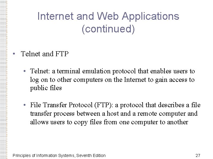Internet and Web Applications (continued) • Telnet and FTP • Telnet: a terminal emulation