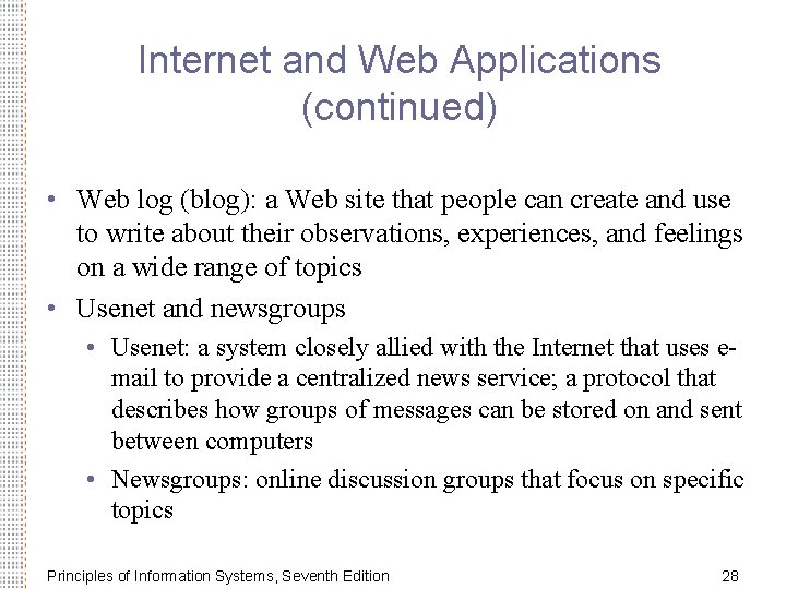 Internet and Web Applications (continued) • Web log (blog): a Web site that people