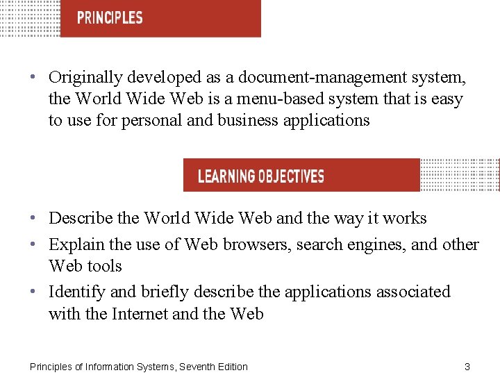  • Originally developed as a document-management system, the World Wide Web is a