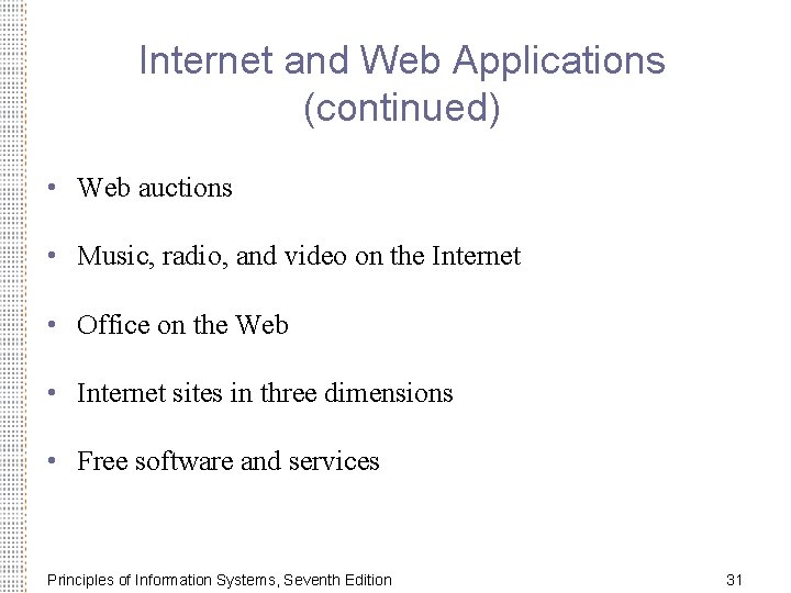 Internet and Web Applications (continued) • Web auctions • Music, radio, and video on