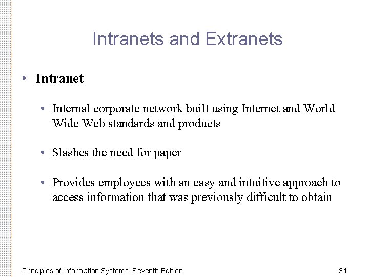 Intranets and Extranets • Intranet • Internal corporate network built using Internet and World