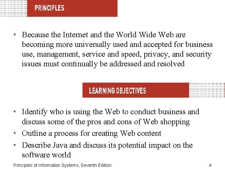  • Because the Internet and the World Wide Web are becoming more universally