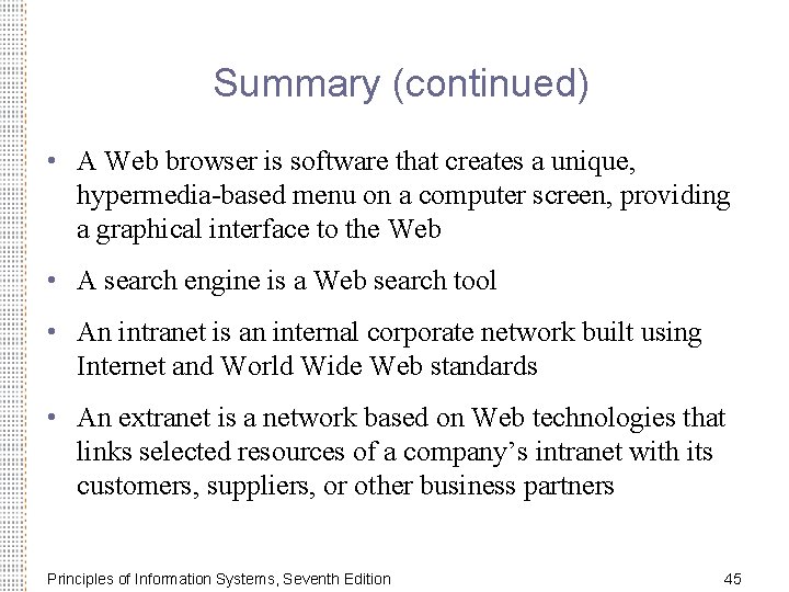 Summary (continued) • A Web browser is software that creates a unique, hypermedia-based menu