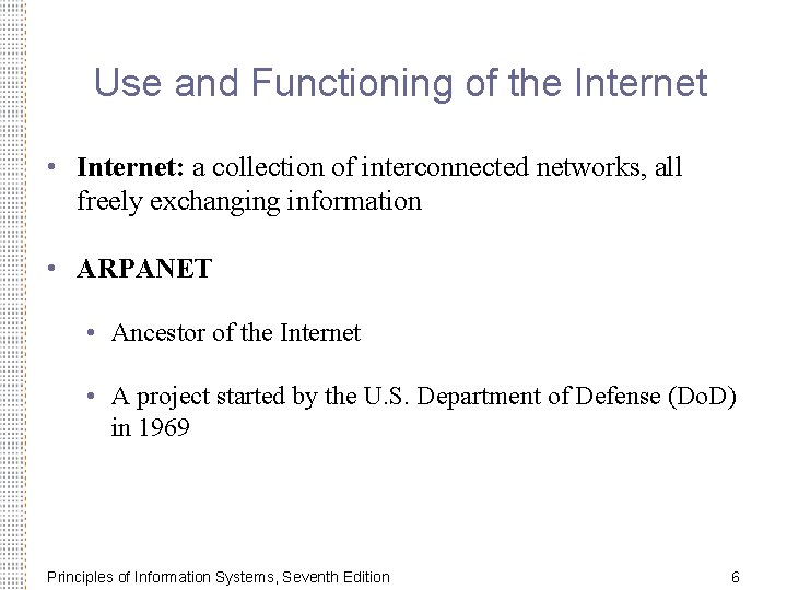 Use and Functioning of the Internet • Internet: a collection of interconnected networks, all