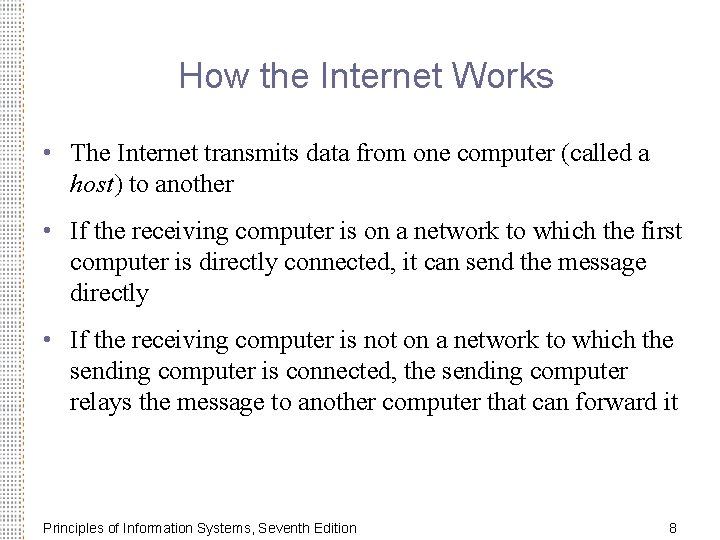 How the Internet Works • The Internet transmits data from one computer (called a