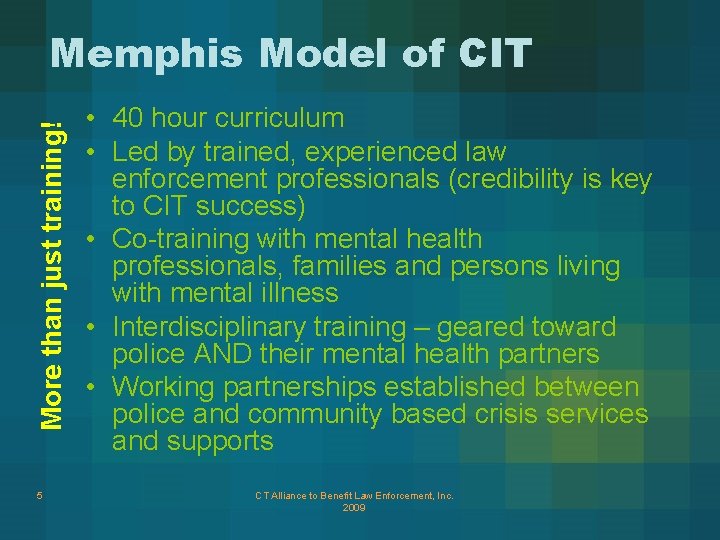 More than just training! Memphis Model of CIT 5 • 40 hour curriculum •