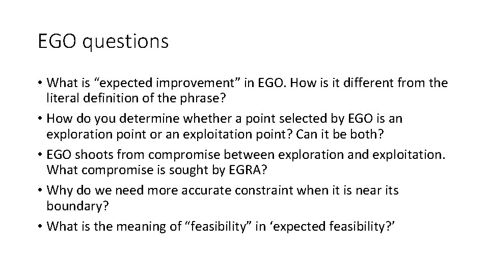 EGO questions • What is “expected improvement” in EGO. How is it different from