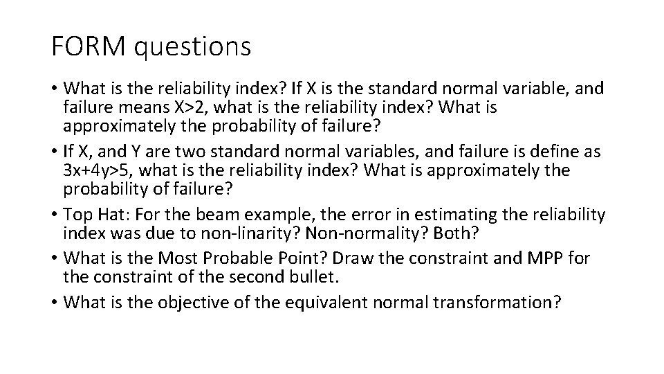 FORM questions • What is the reliability index? If X is the standard normal
