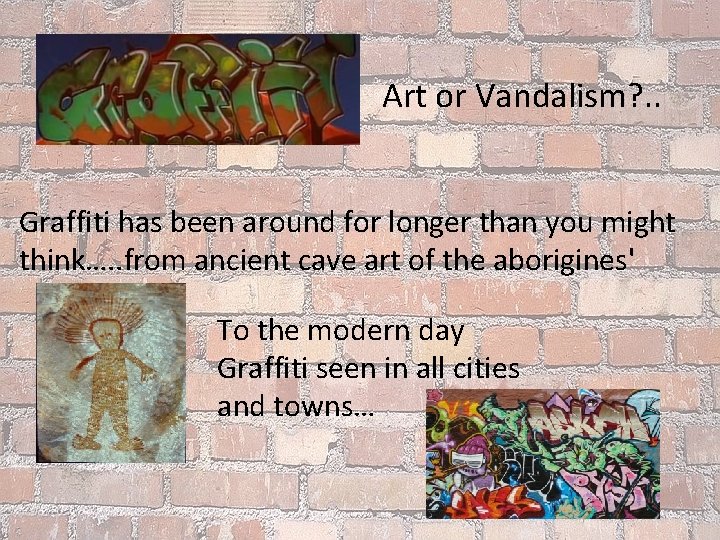 Art or Vandalism? . . Graffiti has been around for longer than you might