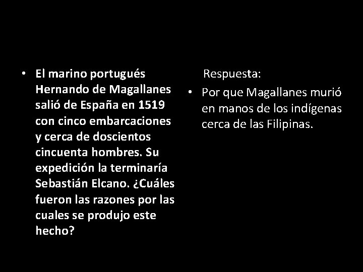  • El marino portugués Hernando de Magallanes salió de España en 1519 con
