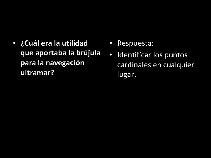  • ¿Cuál era la utilidad que aportaba la brújula para la navegación ultramar?