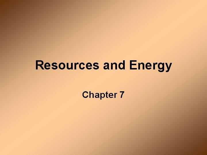 Resources and Energy Chapter 7 