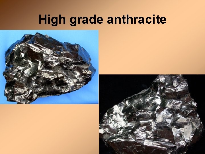 High grade anthracite 