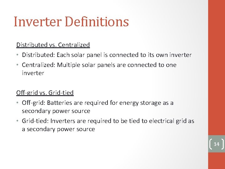 Inverter Definitions Distributed vs. Centralized • Distributed: Each solar panel is connected to its