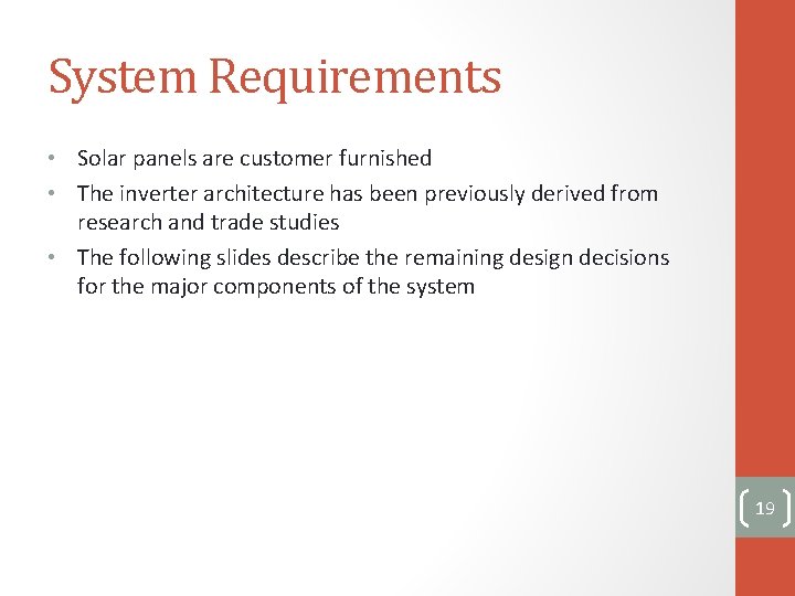 System Requirements • Solar panels are customer furnished • The inverter architecture has been