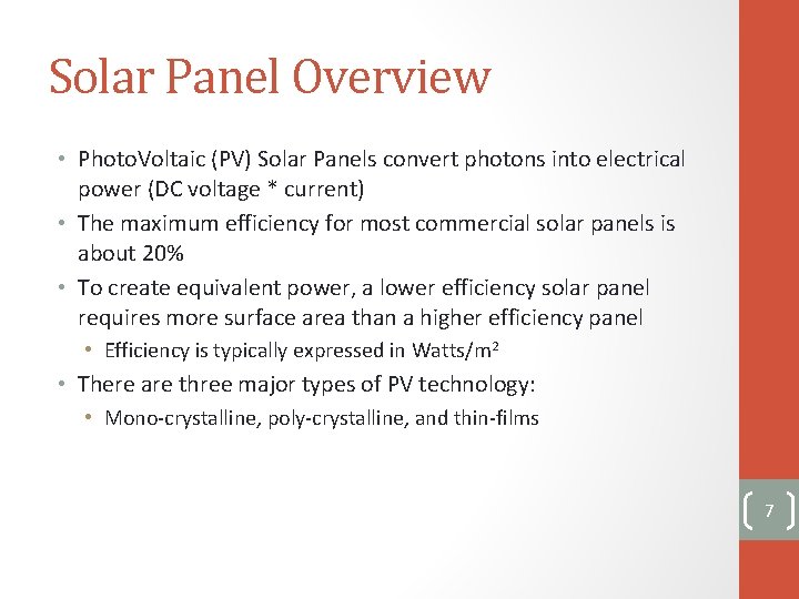 Solar Panel Overview • Photo. Voltaic (PV) Solar Panels convert photons into electrical power