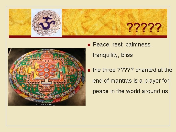 ? ? ? n Peace, rest, calmness, tranquility, bliss n the three ? ?