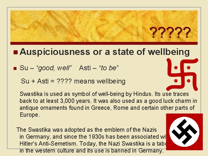 ? ? ? n Auspiciousness n Su – “good, well” or a state of