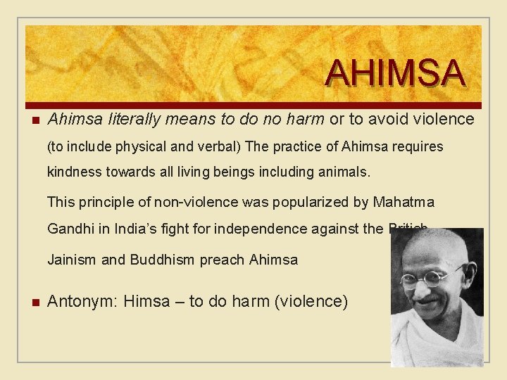 AHIMSA n Ahimsa literally means to do no harm or to avoid violence (to