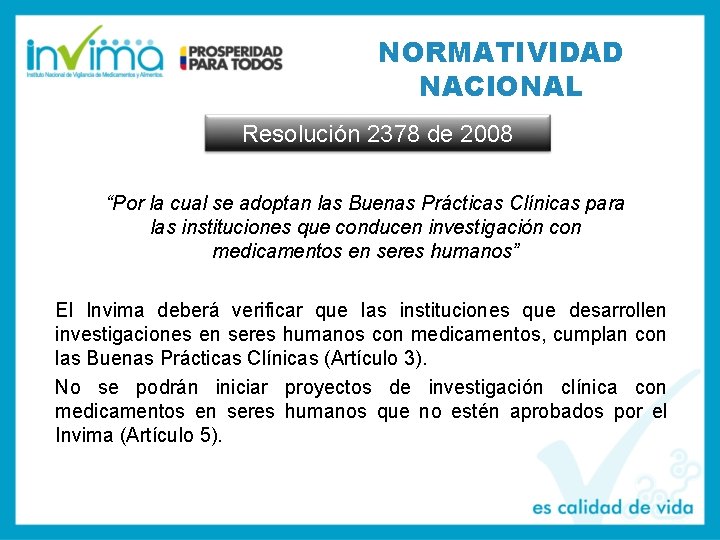 NORMATIVIDAD NACIONAL Resolución 2378 de 2008 “Por la cual se adoptan las Buenas Prácticas