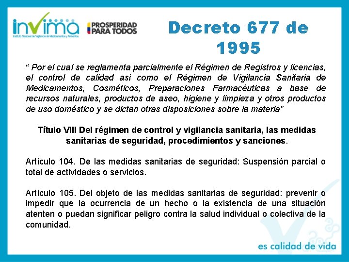 Decreto 677 de 1995 “ Por el cual se reglamenta parcialmente el Régimen de
