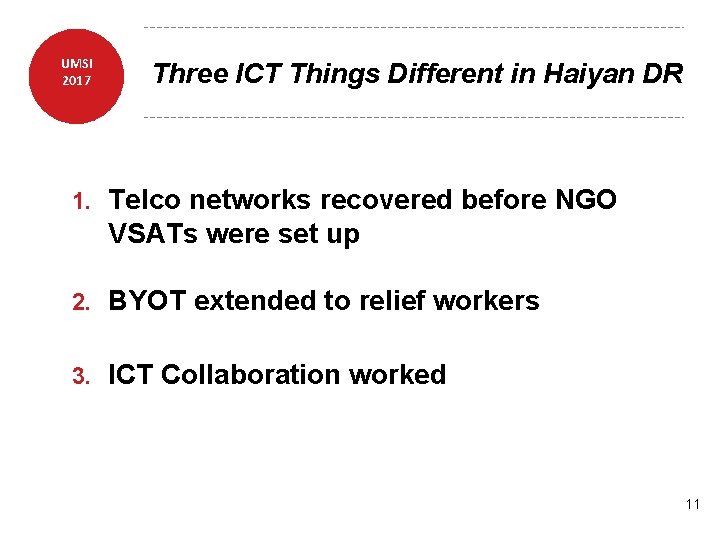 UMSI 2017 Three ICT Things Different in Haiyan DR 1. Telco networks recovered before