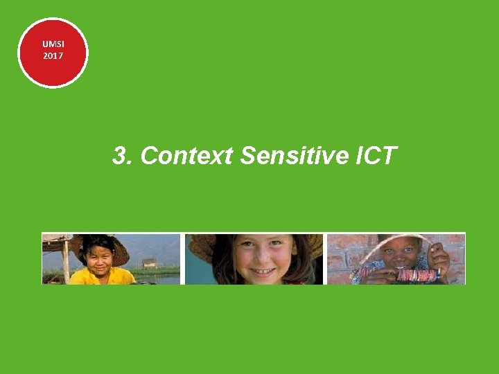 UMSI 2017 3. Context Sensitive ICT 