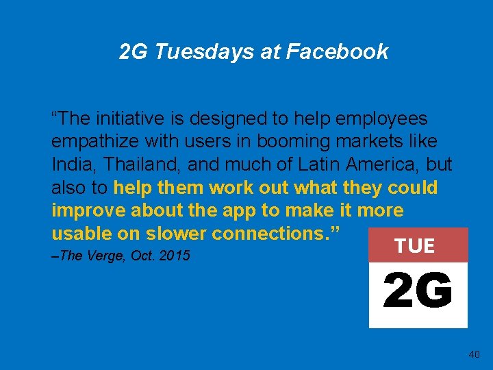 2 G Tuesdays at Facebook “The initiative is designed to help employees empathize with