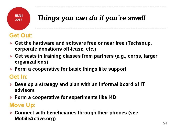 UMSI 2017 Things you can do if you’re small Get Out: Get the hardware