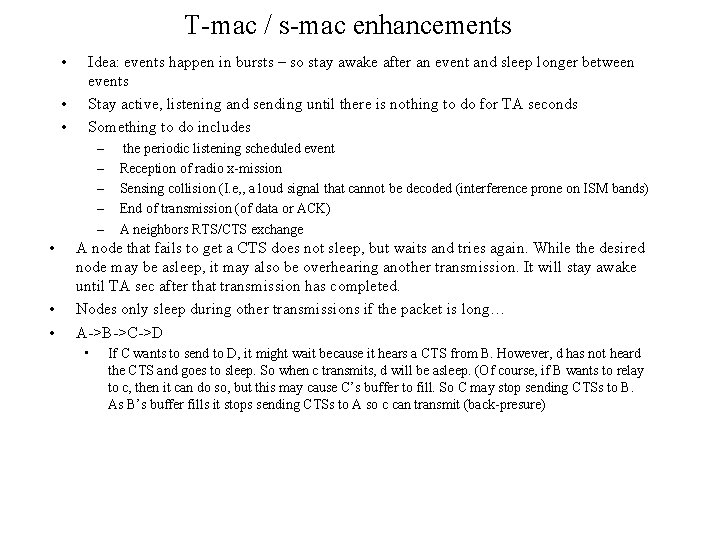 T-mac / s-mac enhancements • • • Idea: events happen in bursts – so